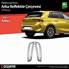 S-Dizayn Opel Astra L Krom Arka Reflektör Çerçevesi 2 Prç 2022 Üzeri